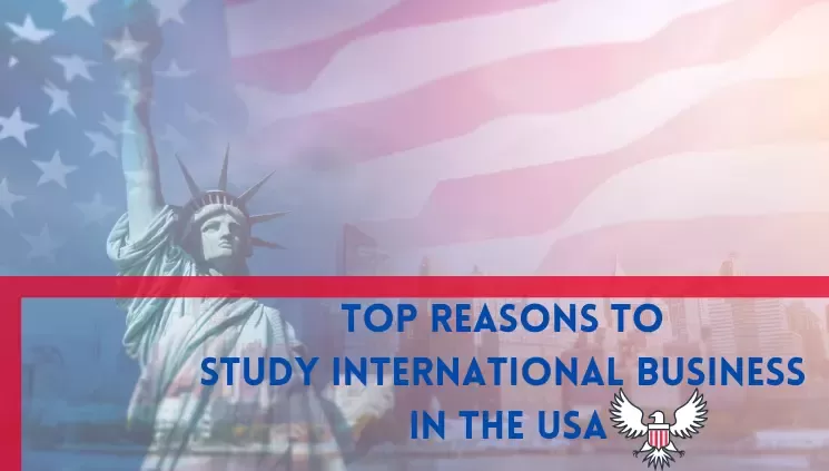 Top Reasons to Study International Business in the USA
