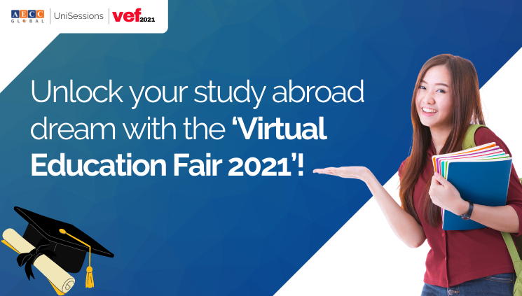 Unlock Your Study Abroad Dream With The ‘Virtual Education Fair 2021’!