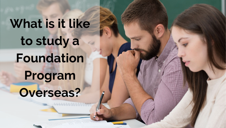 What is it like to study a Foundation Program Overseas?