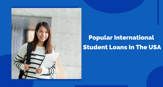 Popular international student loans to Study in the USA