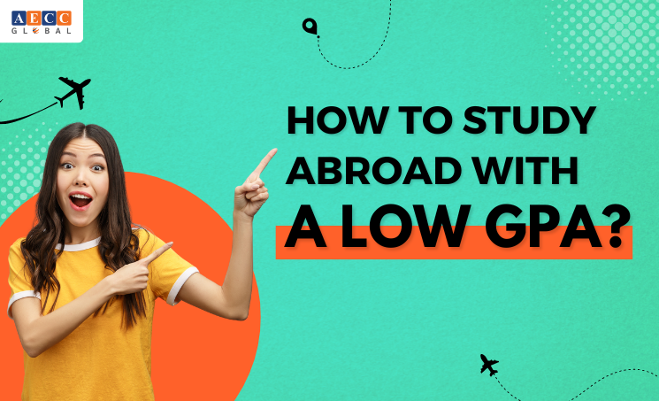 How To Study Abroad With A Low GPA?