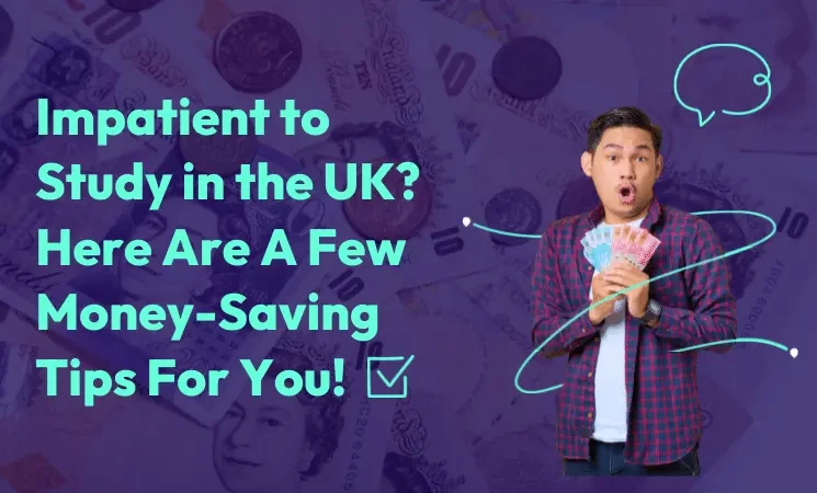 4 Simple Money Saving Tips While Studying in the UK
