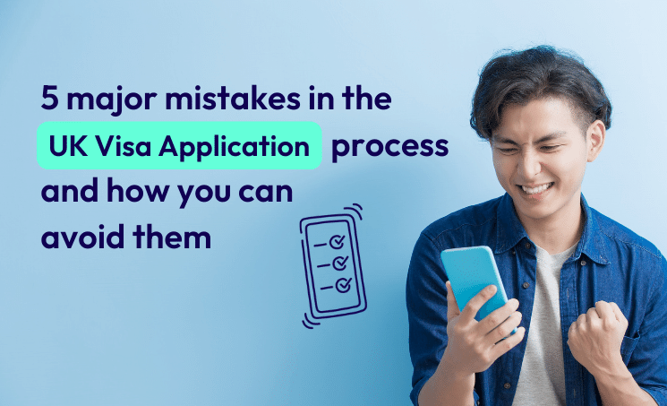 5 Major Mistakes to Avoid in the UK Visa Application Process